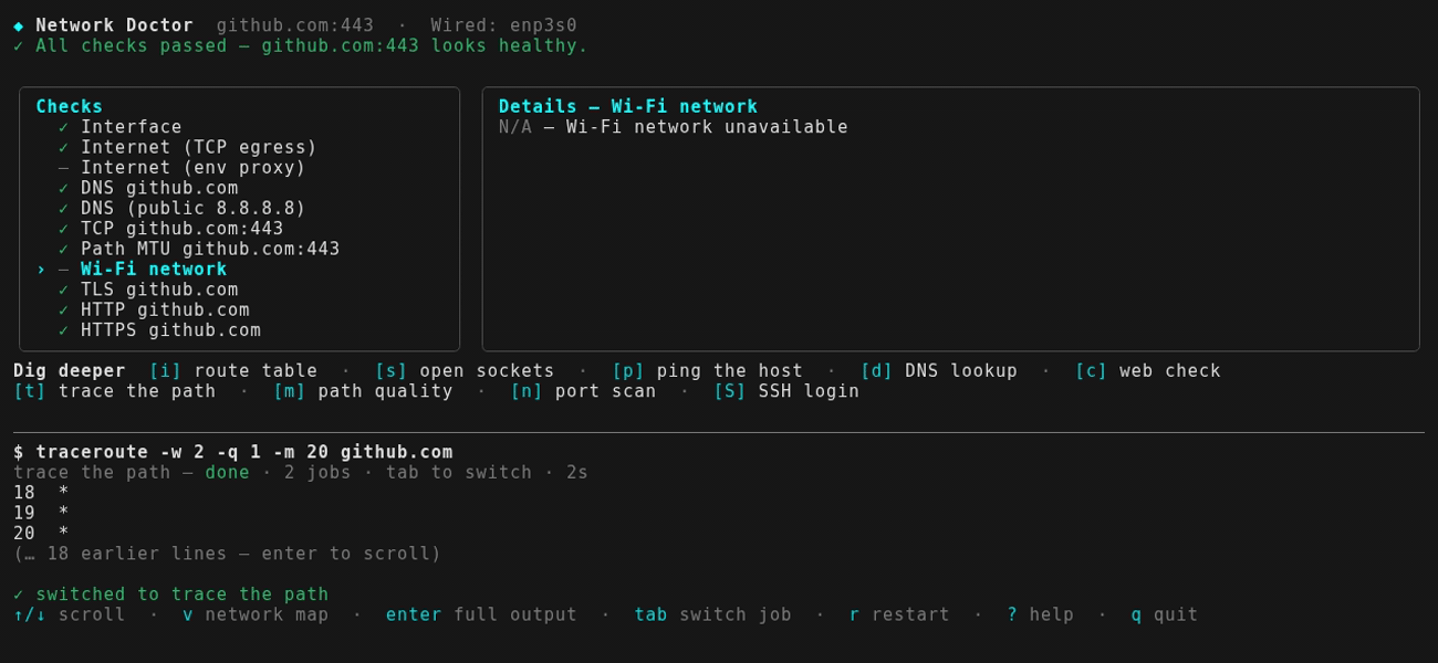 network-doctor - A network troubleshooting TUI that pinpoints DNS, TCP, TLS, HTTP, and proxy failures.