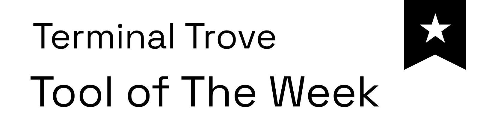 Terminal Trove Tool of The Week